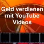 Geld verdienen mit Youtube Videos