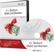 8 x Sofort Geld verdienen - Methoden und Systeme