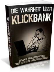 Affiliate Marketing - Die Wahrheit über (C)Klickbank