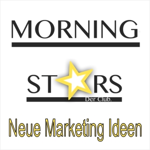 Marketing Ideen - Morning-Stars Club